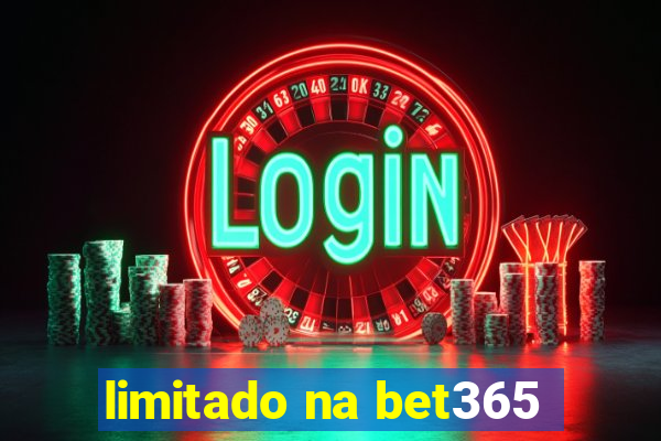 limitado na bet365